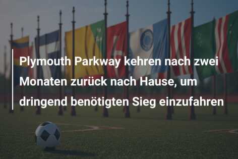 Plymouth Parkway kehren nach zwei Monaten zurück nach Hause, um dringend benötigten Sieg einzufahren