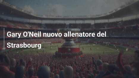 Gary O'Neil nuovo allenatore del Strasbourg
