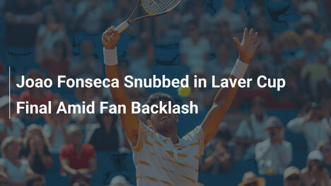 Joao Fonseca im Laver Cup Finale übergangen – Fan-Aufschrei