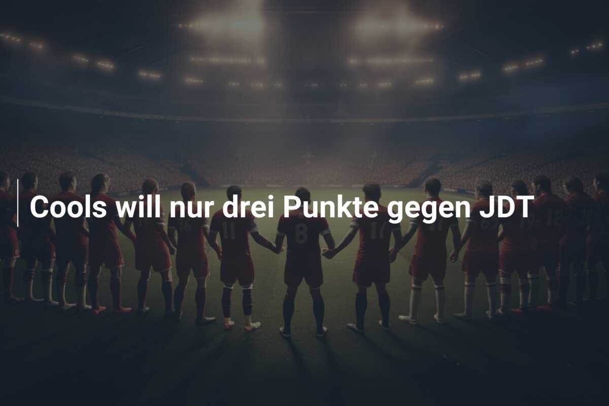 Cools will nur drei Punkte gegen JDT