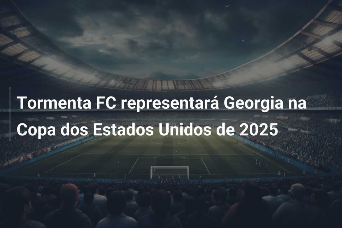 Tormenta FC representará Georgia na Copa dos Estados Unidos de 2025