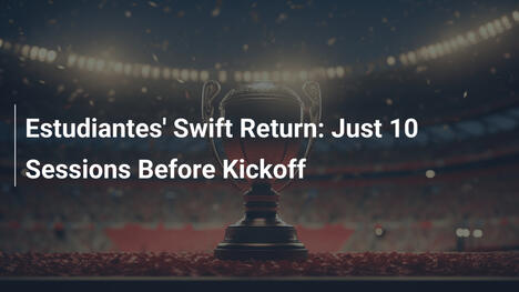 Estudiantes' Swift Return: Just 10 Sessions Before Kickoff