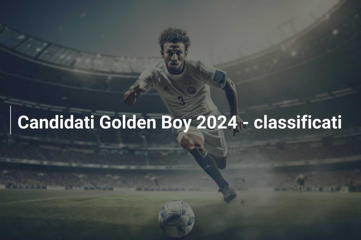 Candidati Golden Boy 2024 - classificati
