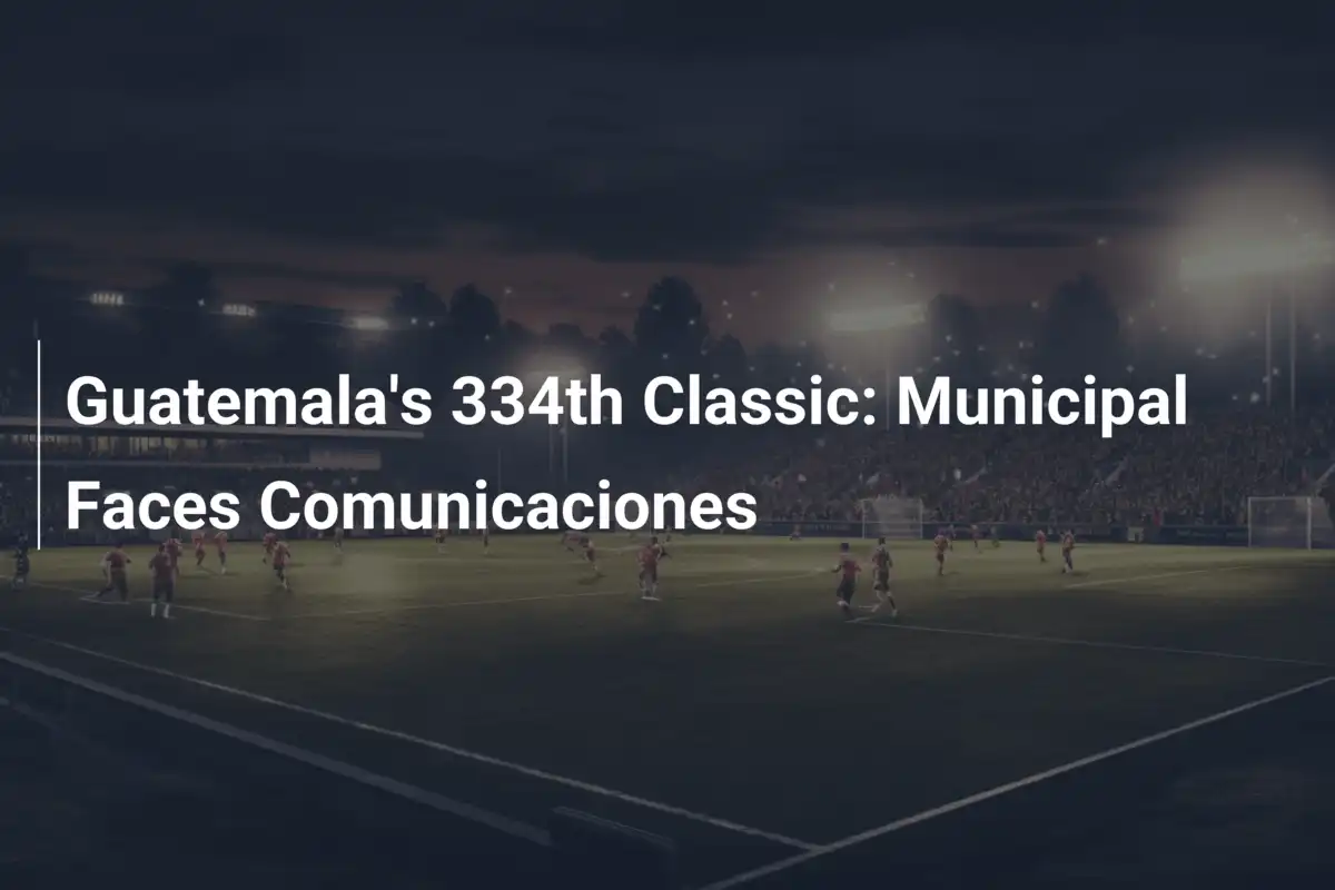Guatemalas 334. Klassiker: Municipal gegen Comunicaciones