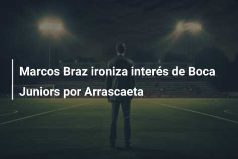 Marcos Braz ironiza interés de Boca Juniors por Arrascaeta