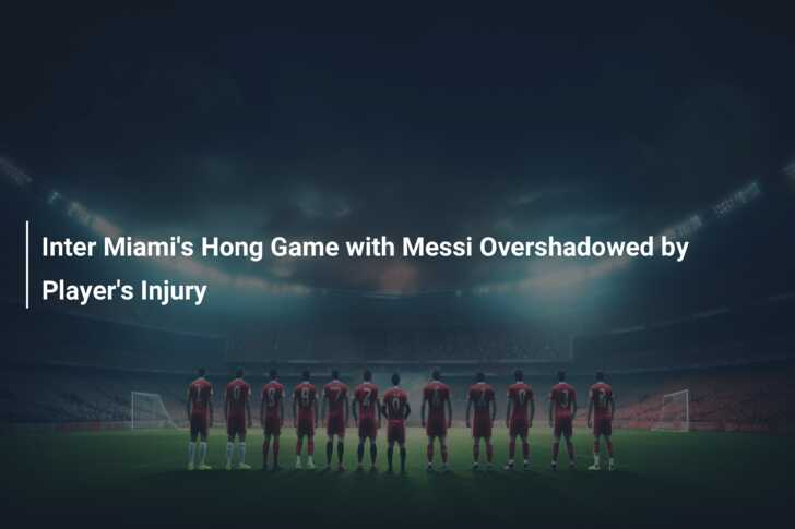 Lionel Messi Inter Miami Play Hong Kong Exhibition Game