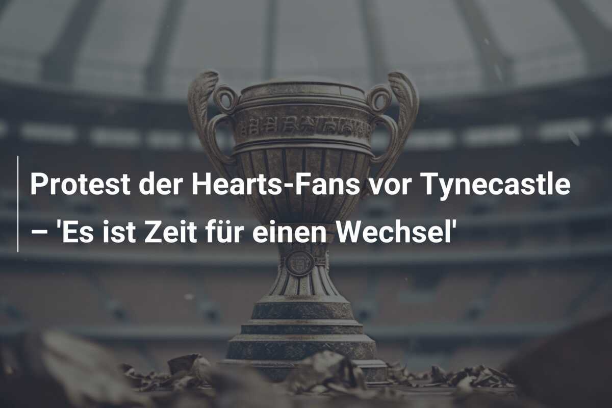 Protest der Hearts-Fans vor Tynecastle – 'Es ist Zeit für einen Wechsel'