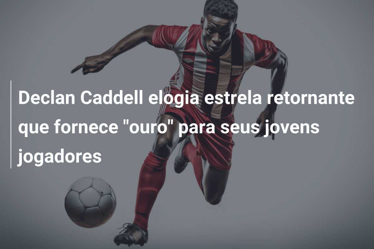 Declan Caddell elogia estrela retornante que fornece "ouro" para seus jovens jogadores