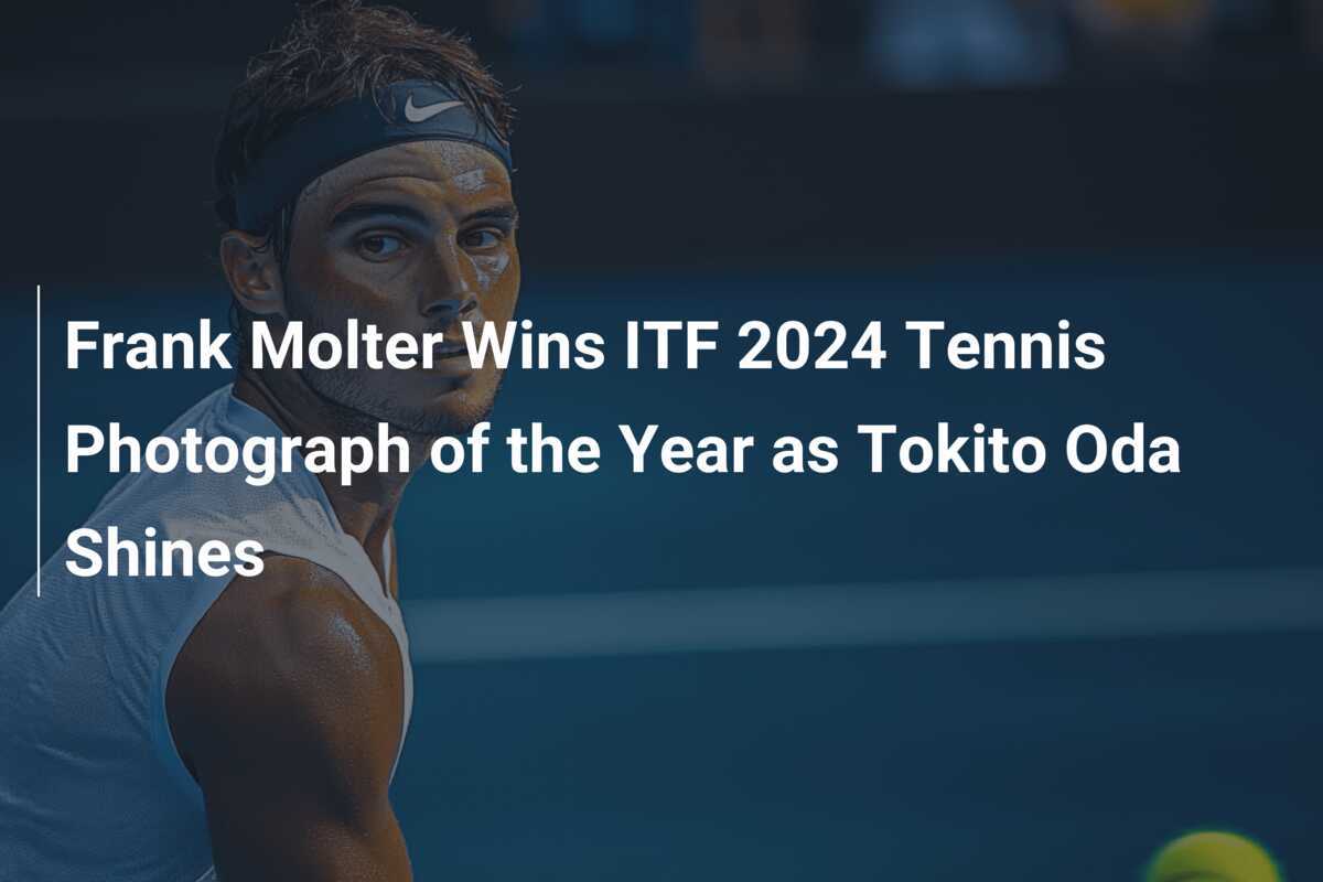 Frank Molter gewinnt das ITF Foto des Jahres 2024, während Tokito Oda glänzt