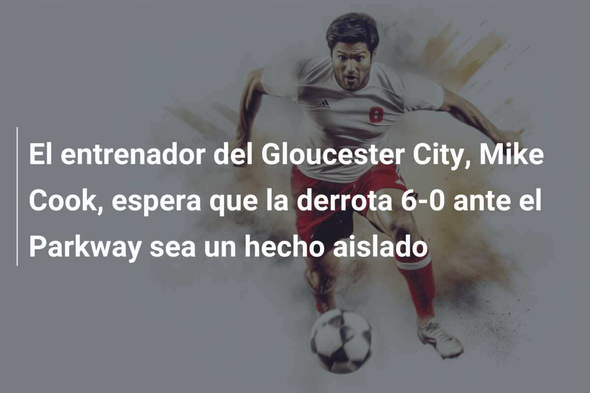 El entrenador del Gloucester City, Mike Cook, espera que la derrota 6-0 ante el Parkway sea un hecho aislado