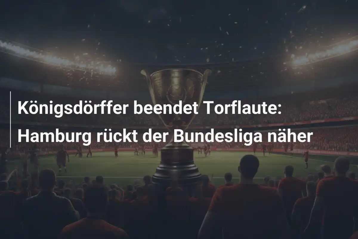 Königsdörffer beendet Torflaute: Hamburg rückt der Bundesliga näher