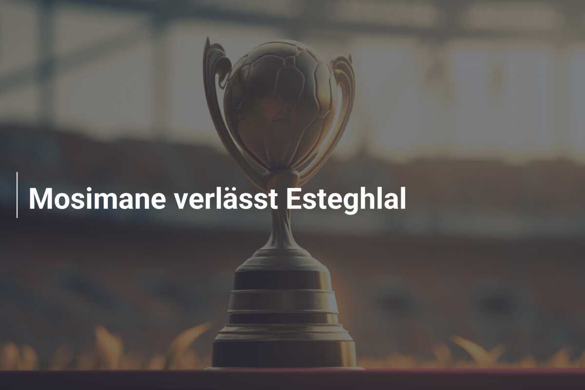 Mosimane verlässt Esteghlal