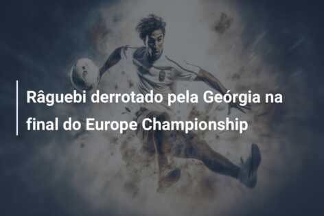 Râguebi derrotado pela Geórgia na final do Europe Championship
