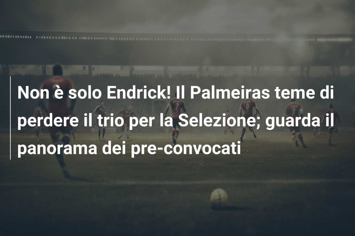 Non è solo Endrick! Il Palmeiras teme di perdere il trio per la Selezione; guarda il panorama dei pre-convocati