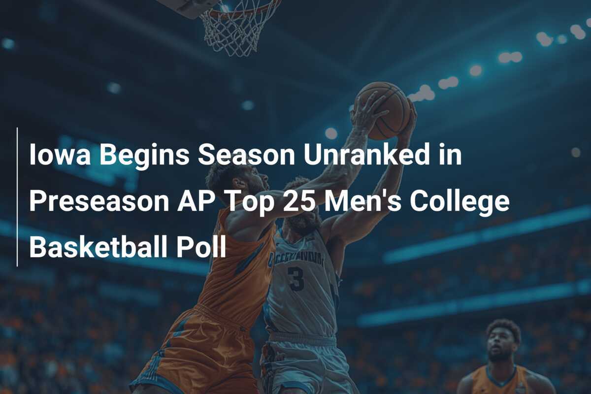Iowa Débute la Saison Hors Classement dans le Top 25 Présaison du