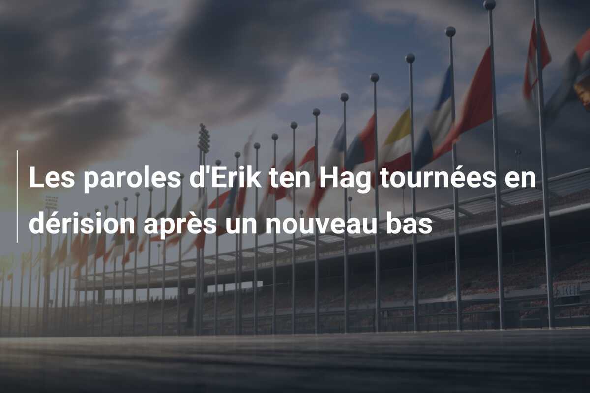 Les paroles d'Erik ten Hag tournées en dérision après un nouveau bas