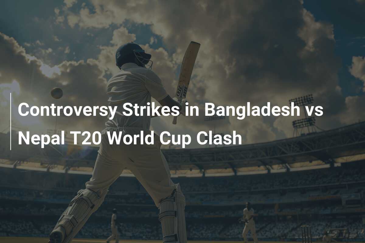 Controversy Strikes in Bangladesh vs Nepal T20 World Cup Clash ...