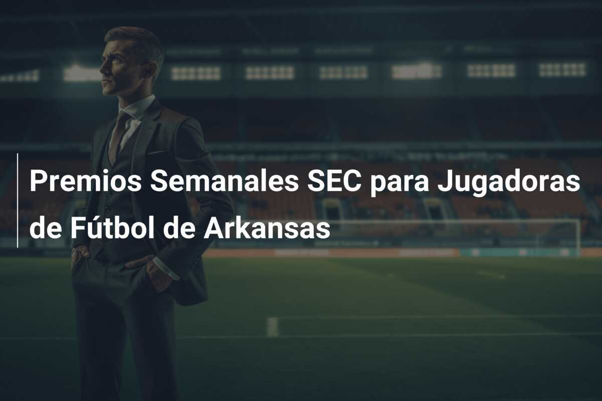 Premios Semanales SEC para Jugadoras de Fútbol de Arkansas