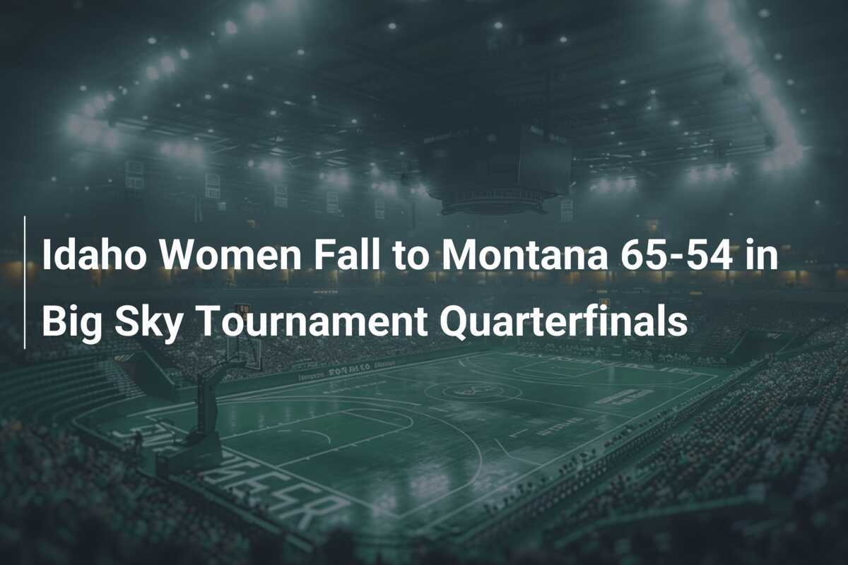 Idaho Women Fall to Montana 6554 in Big Sky Tournament Quarterfinals