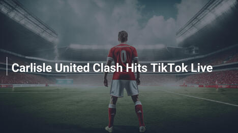 Carlisle United live auf TikTok – Ein Meilenstein