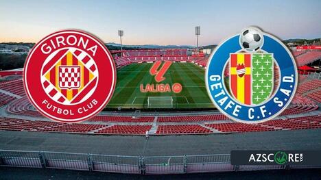 Girona's Surge: Preview and Prediction Against Faltering Getafe