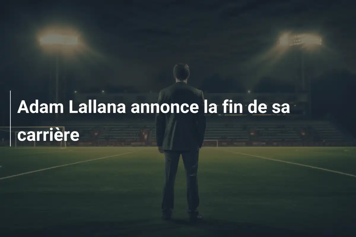Adam Lallana annonce la fin de sa carrière