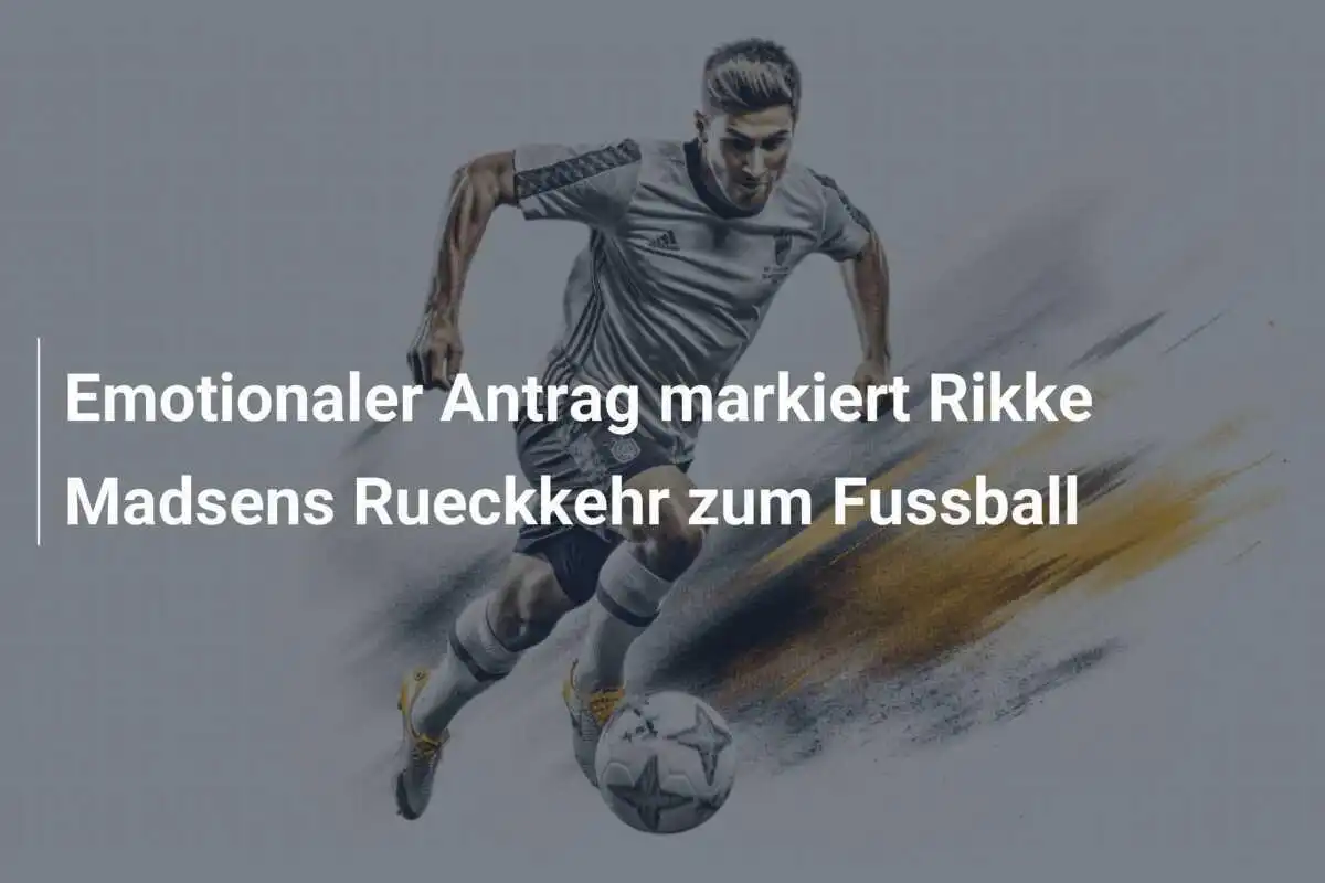 Emotionaler Antrag markiert Rikke Madsens Rueckkehr zum Fussball
