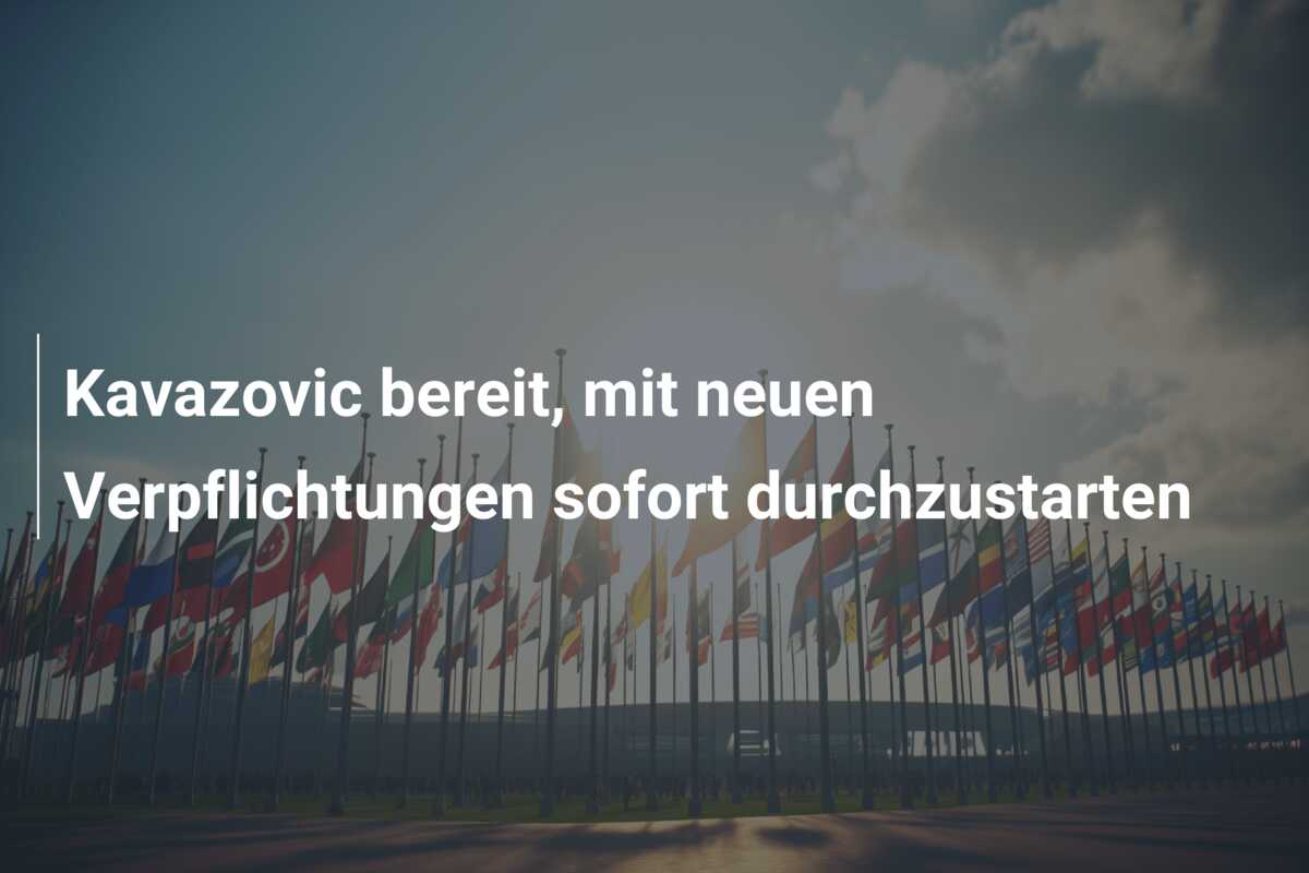 Kavazovic bereit, mit neuen Verpflichtungen sofort durchzustarten