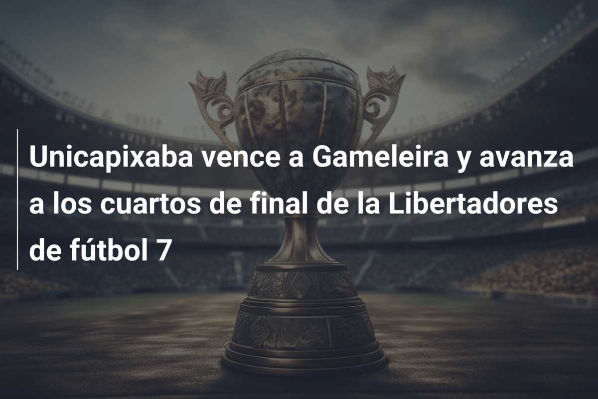 Unicapixaba vence a Gameleira y avanza a los cuartos de final de la Libertadores de fútbol 7