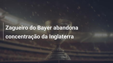 Zagueiro do Bayer abandona concentração da Inglaterra