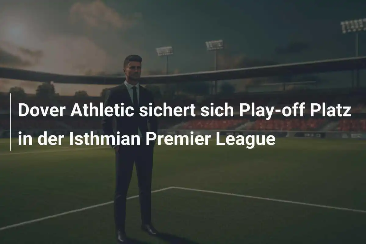 Dover Athletic sichert sich Play-off Platz in der Isthmian Premier League