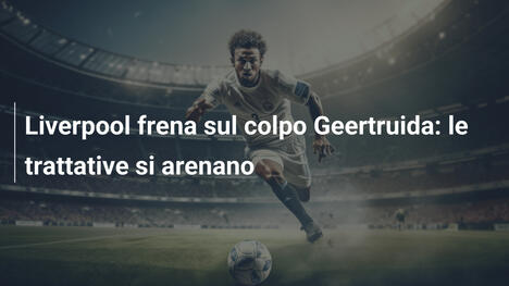 Liverpool frena sul colpo Geertruida: le trattative si arenano