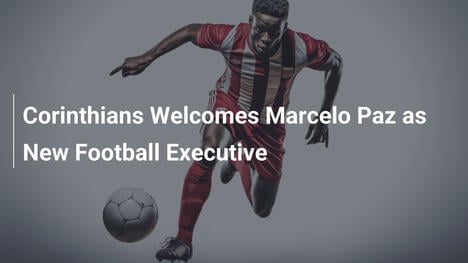 Corinthians Accoglie Marcelo Paz come Nuovo Direttore del Calcio