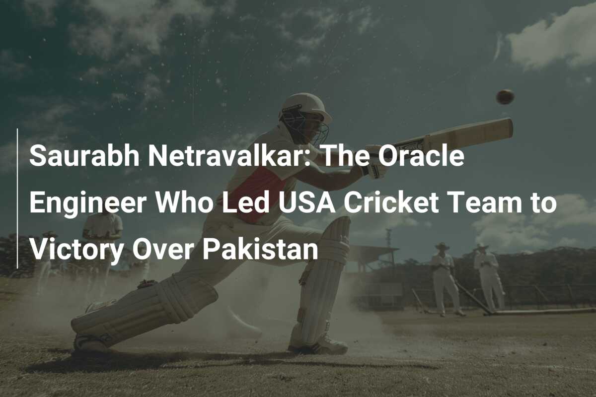 Saurabh Netravalkar: The Oracle Engineer Who Led USA Cricket Team to ...