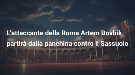 L'attaccante della Roma Artem Dovbik partirà dalla panchina contro il Sassuolo