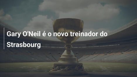 Gary O'Neil é o novo treinador do Strasbourg