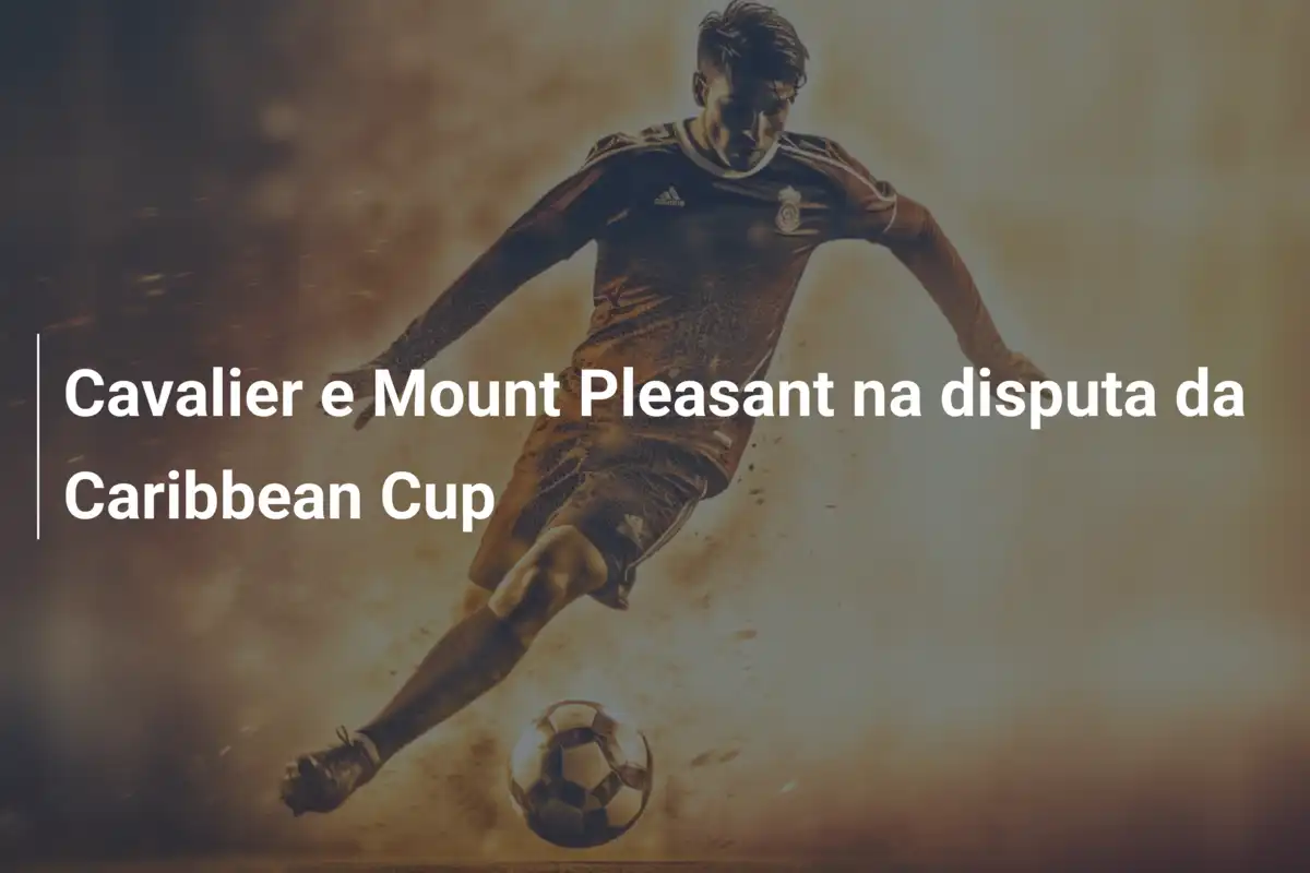 Cavalier e Mount Pleasant na disputa da Caribbean Cup