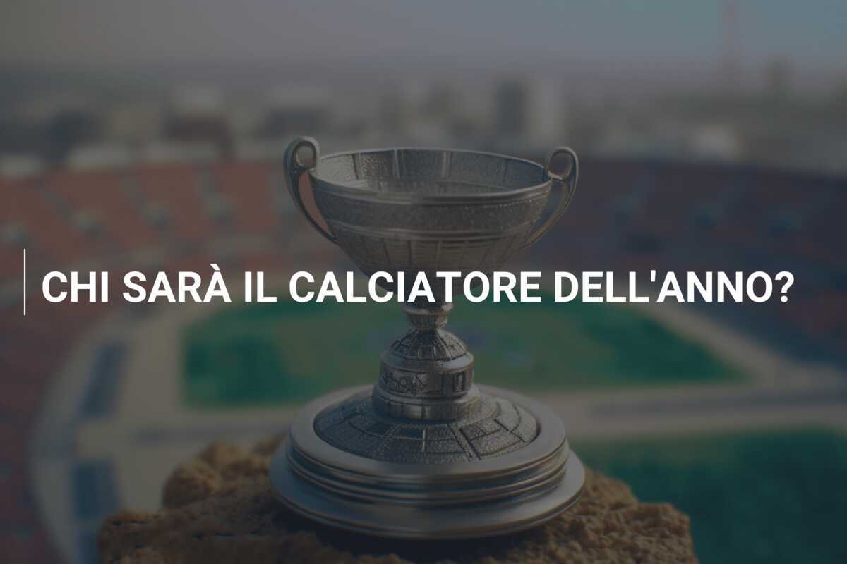 CHI SARÀ IL CALCIATORE DELL'ANNO?