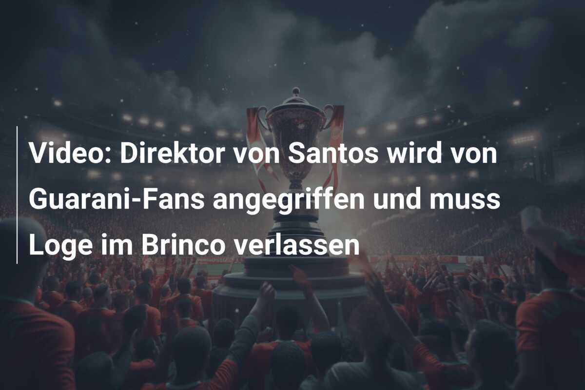 Video: Direktor von Santos wird von Guarani-Fans angegriffen und muss Loge im Brinco verlassen