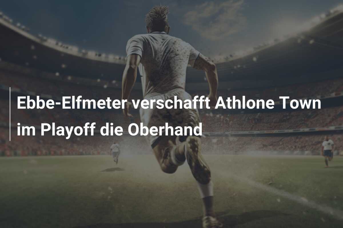 Ebbe-Elfmeter verschafft Athlone Town im Playoff die Oberhand