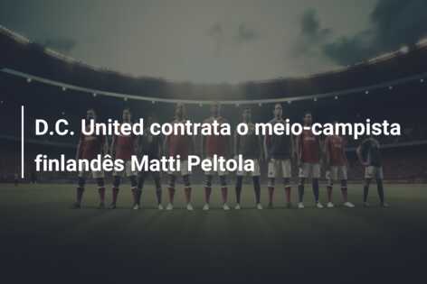 D.C. United contrata o meio-campista finlandês Matti Peltola