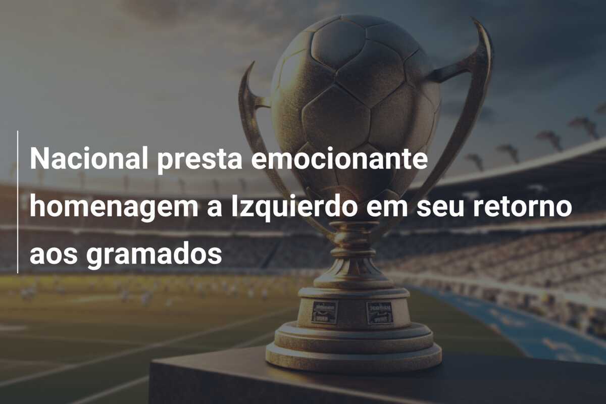 Nacional presta emocionante homenagem a Izquierdo em seu retorno aos gramados