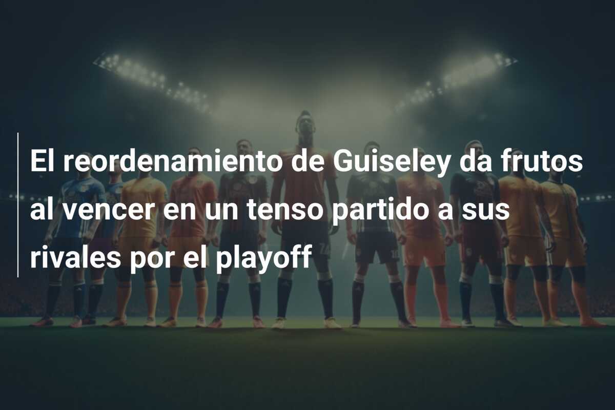 El reordenamiento de Guiseley da frutos al vencer en un tenso partido a sus rivales por el playoff