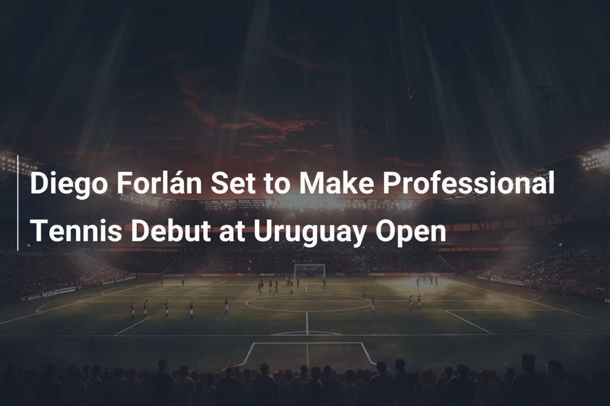 Diego Forlán Set to Make Professional Tennis Debut at Uruguay Open