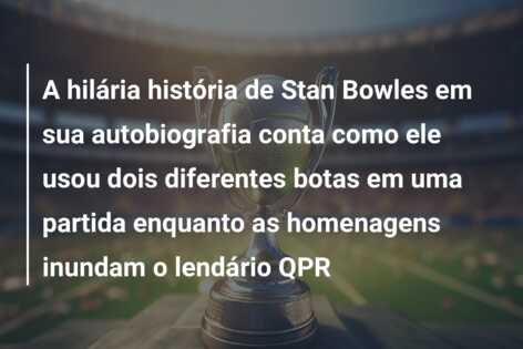 A hilária história de Stan Bowles em sua autobiografia conta como ele usou dois diferentes botas em uma partida enquanto as homenagens inundam o lendário QPR