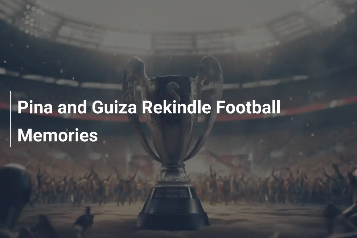 Pina and Guiza Rekindle Football Memories