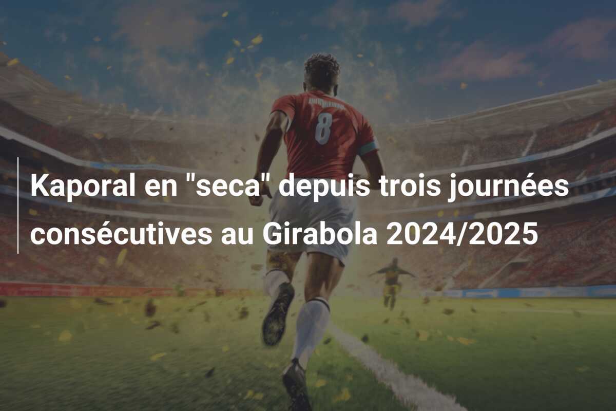 Kaporal en "seca" depuis trois journées consécutives au Girabola 2024/2025