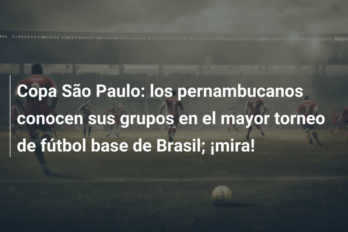 Copa São Paulo: los pernambucanos conocen sus grupos en el mayor torneo de fútbol base de Brasil; ¡mira!