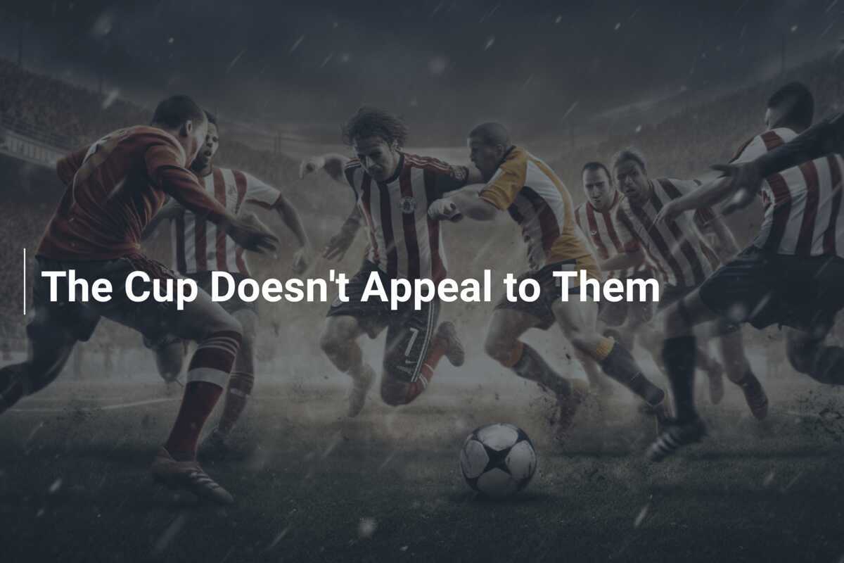 Piala Tidak Menarik Bagi Mereka