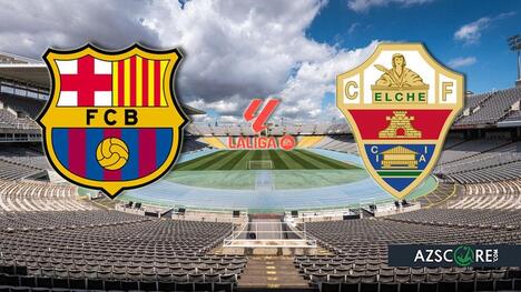 Barcelona vs Elche: Prediction and Match Preview